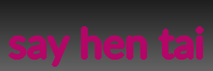 say hen tai